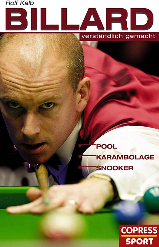 Billard verständlich gemacht. Pool, Karambolage, Snooker