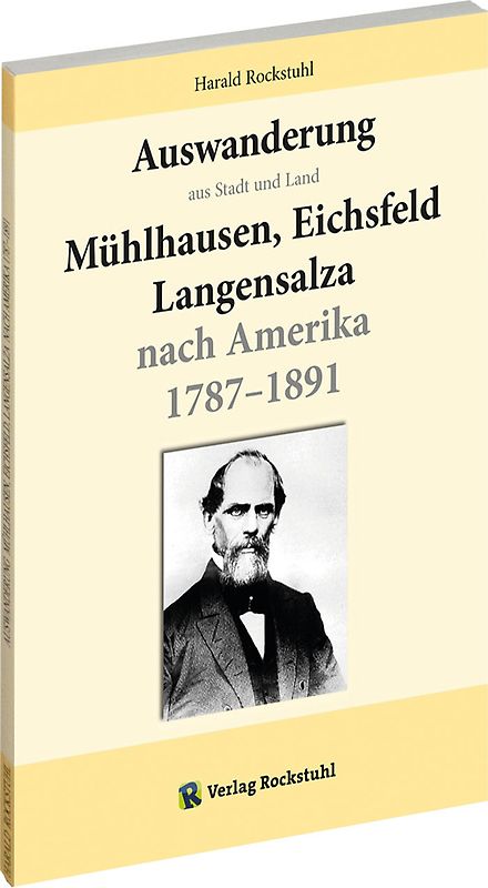 Auswanderung aus Stadt und Land Mühlhausen, Eichsfeld Langensalza nach Amerika 1787-1891