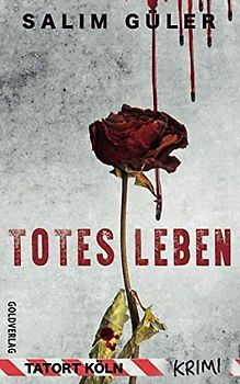 Totes Leben: Krimi (Köln Krimi, Band 12)