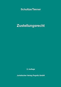 Zustellungsrecht - Das Anwenderhandbuch für Gerichtsvollzieher, Gerichte und Anwälte