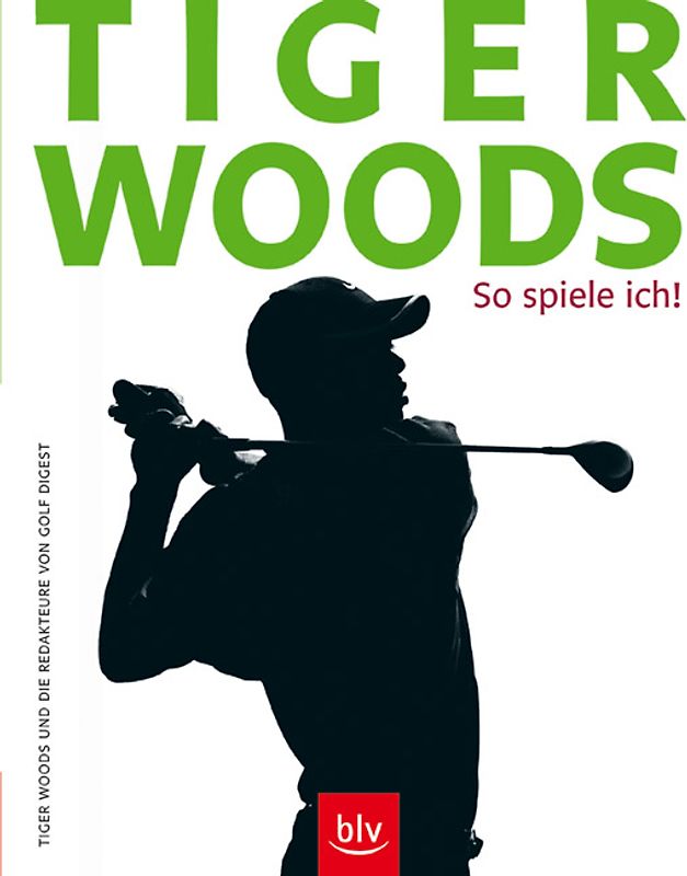 Tiger Woods: So spiele ich!