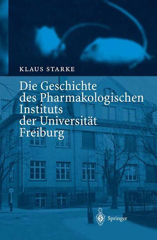 Die Geschichte des Pharmakologischen Instituts der Universität Freiburg