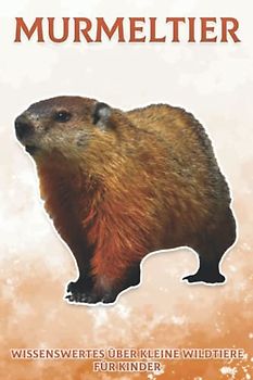 Murmeltier: Wissenswertes über kleine Wildtiere für Kinder #5