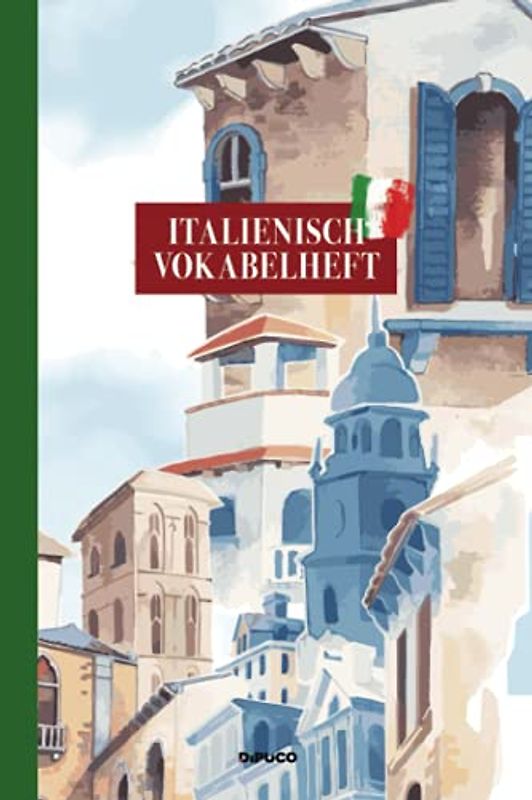 Italienisch Vokabelheft: Zweispaltiges Schreibheft; 120 linierte Seiten mit Seitenzahlen; Zirka Din A5; Softcover "Stadt am Mittelmeer"