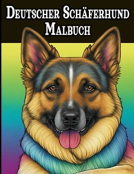 Deutscher Schäferhund Malbuch: Niedliche und entspannende Hunde-Malvorlagen im Blumen- und Mandala-Stil für Schäferhund-Besitzer und -Liebhaber (Deutsche Schäferhund-Malbücher für Erwachsene)