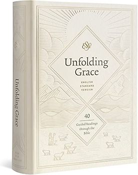 Unfolding Grace: 40 Guided Readings Through the Bible: 40 Guided Readings Through the Bible