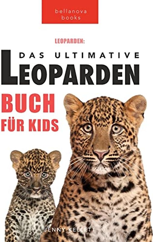Leoparden: Das Ultimative Leopardenbuch für Kids: 100+ erstaunliche Leoparden-Fakten, Fotos, Quiz + mehr: 100+ unglaubliche Fakten über Leoparden, ... mehr (Tierfaktenbücher für Kinder, Band 8)