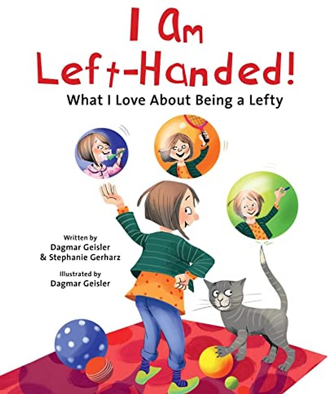 I Am Left-Handed!: What I Love About Being a Lefty (The Safe Child, Happy Parent Series)