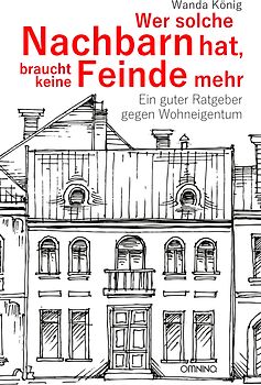 Wer solche Nachbarn hat, braucht keine Feinde mehr