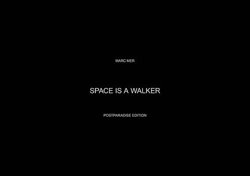 SPACE IS A WALKER. Space is A – A is a Walker