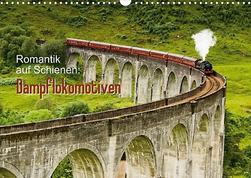 Romantik auf Schienen: Dampflokomotiven (Posterbuch DIN A3 quer)