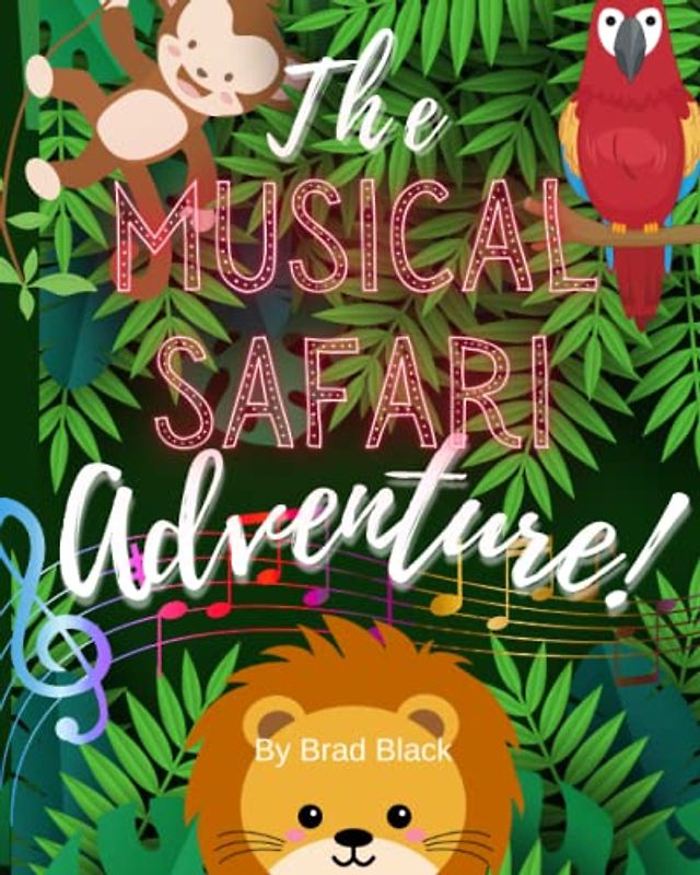 The Safari Musical Adventure!: Children's Book with Animals, Music, and the Jungle