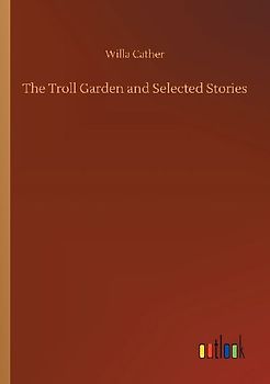 The Troll Garden and Selected Stories