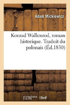 Konrad Wallenrod, Roman Historique. Traduit Du Polonais