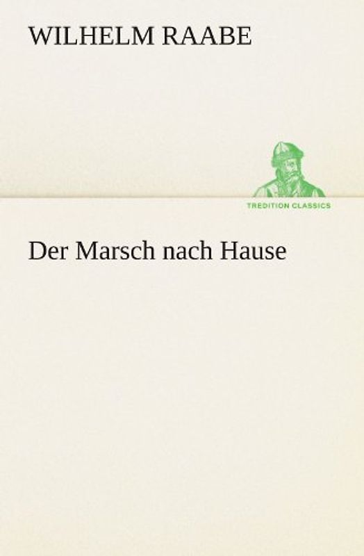 Der Marsch nach Hause (TREDITION CLASSICS)