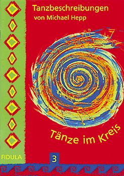 Tänze im Kreis 3 - Tanzbeschreibungen