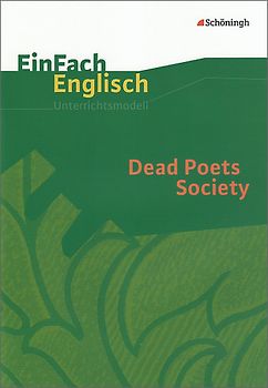 EinFach Englisch Unterrichtsmodelle. Unterrichtsmodelle für die Schulpraxis / Dead Poets Society: Filmanalyse