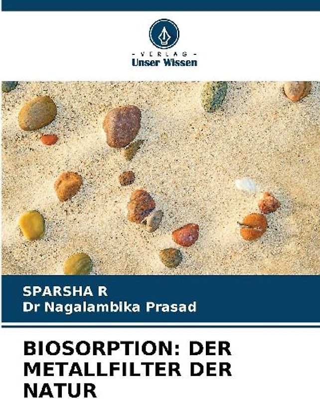 BIOSORPTION: DER METALLFILTER DER NATUR