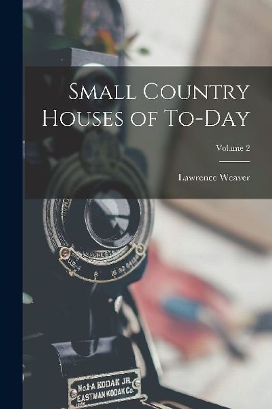 Small Country Houses of To-day; Volume 2