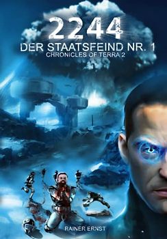2244 Der Staatsfeind Nr. 1: Eine Weltraum Heldensage | Dystopischer Scifi-Roman ab 18 (Chronicles of Terra 2)