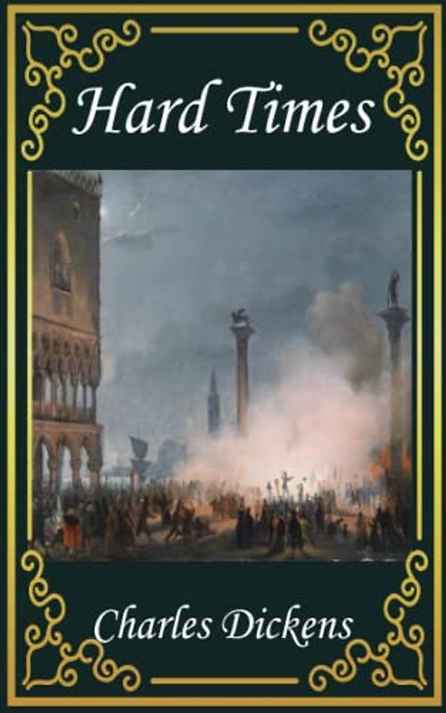 Hard Times: A Classic Book to Read (Annotated)