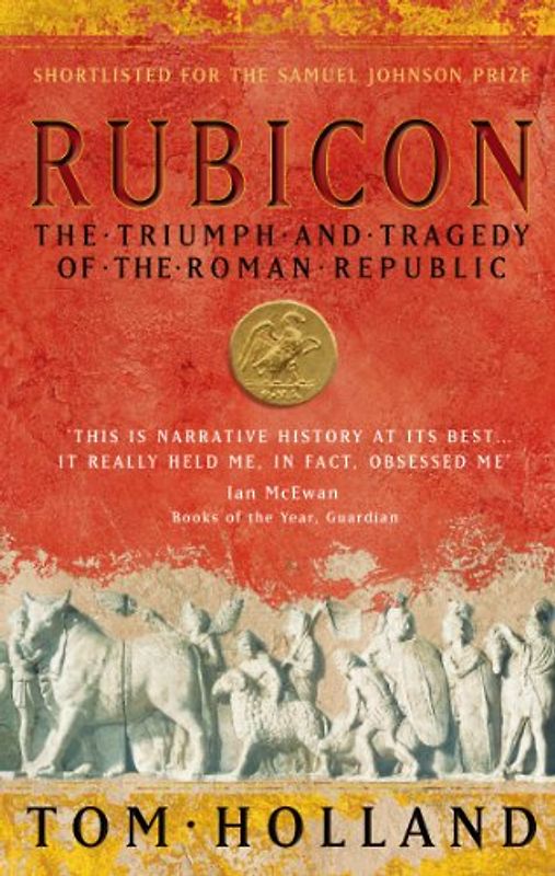 Rubicon: The Triumph and Tragedy of the Roman Republic - Tom Holland