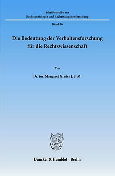 Die Bedeutung der Verhaltensforschung für die Rechtswissenschaft.