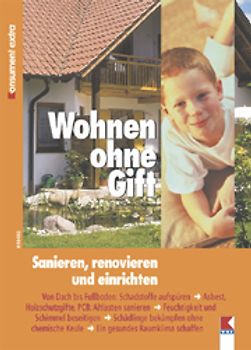 Wohnen ohne Gift. Sanieren, renovieren und einrichten