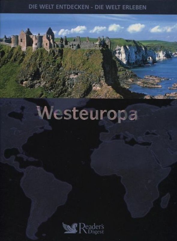 Die Welt entdecken - Die Welt erleben: Westeuropa [Gebundene Ausgabe]