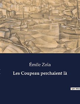 Les Coupeau perchaient là