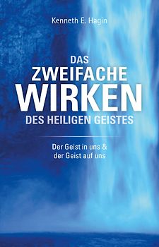 Das Zweifache Wirken des Heiligen Geistes