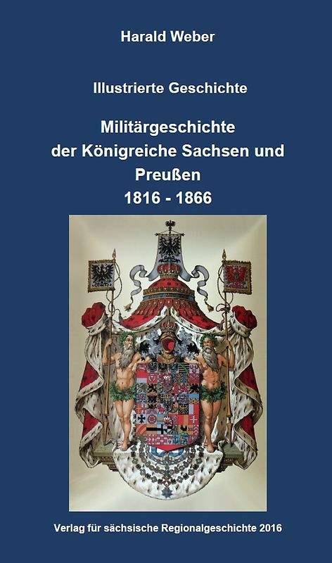 Militärgeschichte der Königreiche Sachsen und Preußen 1816-1866