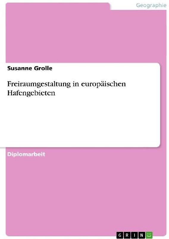 Freiraumgestaltung in europäischen Hafengebieten
