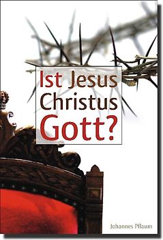 Ist Jesus Christus Gott?