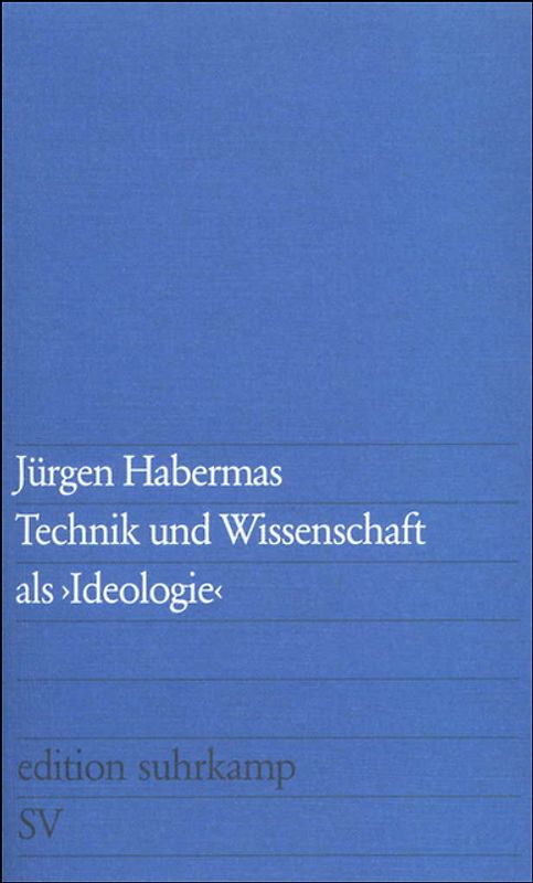 Technik und Wissenschaft als »Ideologie«
