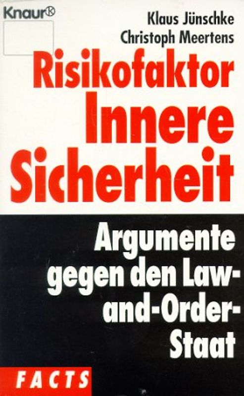 Risikofaktor Innere Sicherheit. Argumente gegen den Law-and-Order-Staat