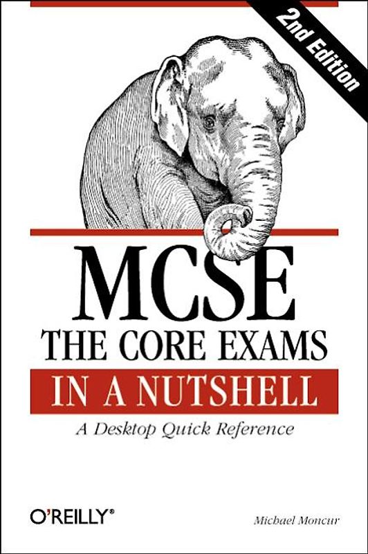 MCSE: The Core Exams in a Nutshell