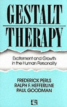 Gestalt Therapy: Excitement and Growth in the Human Personality - Frederick Perls [Taschenbuch]