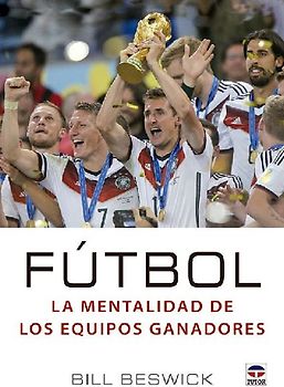 Fútbol : la mentalidad de los equipos ganadores