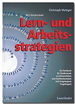 Wie lerne ich? WLI-Hochschule / Lern- und Arbeitsstrategien. Ein Fachbuch für Studierende an Universitäten und Fachhochschulen