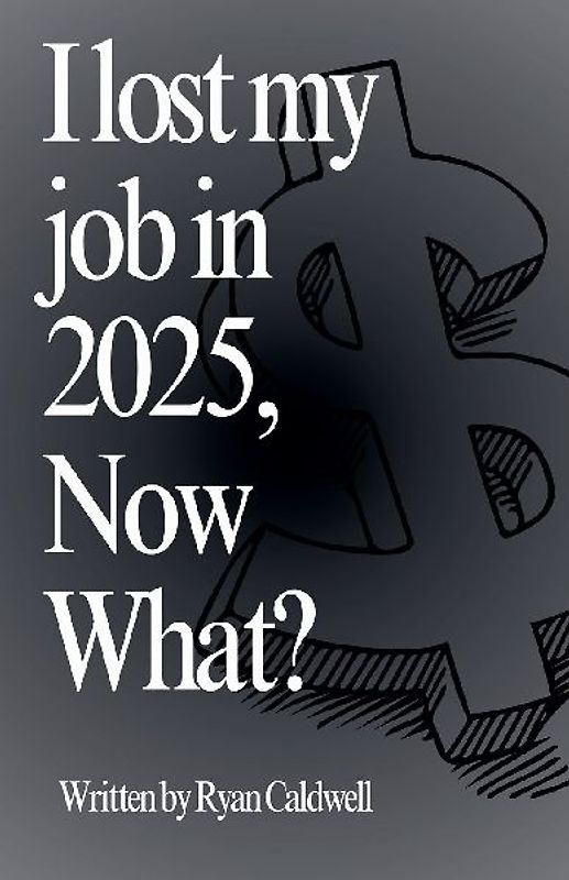 I Lost My Job In 2025, Now What?