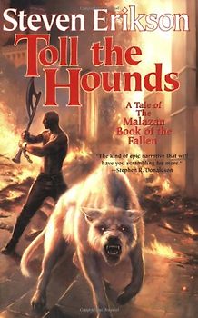 Toll the Hounds (Malazan Book of the Fallen) - Steven Erikson