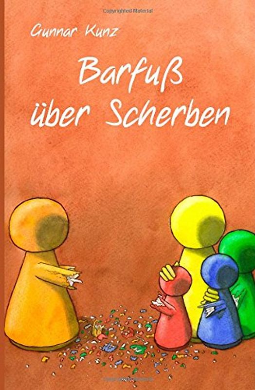 Barfuß über Scherben - Kunz, Gunnar