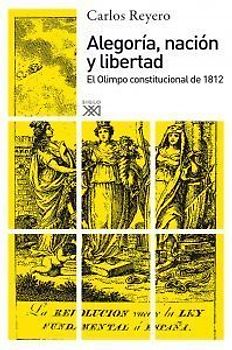 Alegoría, nación y libertad : el olimpo constitucional de 1812