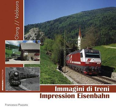 Olang – Impression Eisenbahn   Valdaora – Immagini di treni