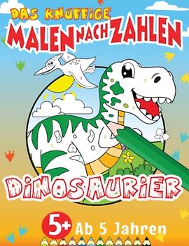 Malen nach Zahlen Dinosaurier: Malen nach Zahlen ab 5