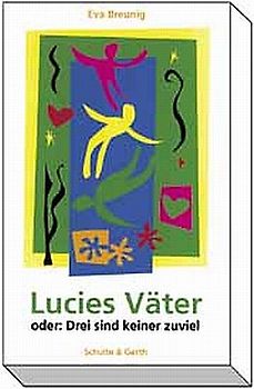 Lucies Väter oder Drei sind keiner zuviel