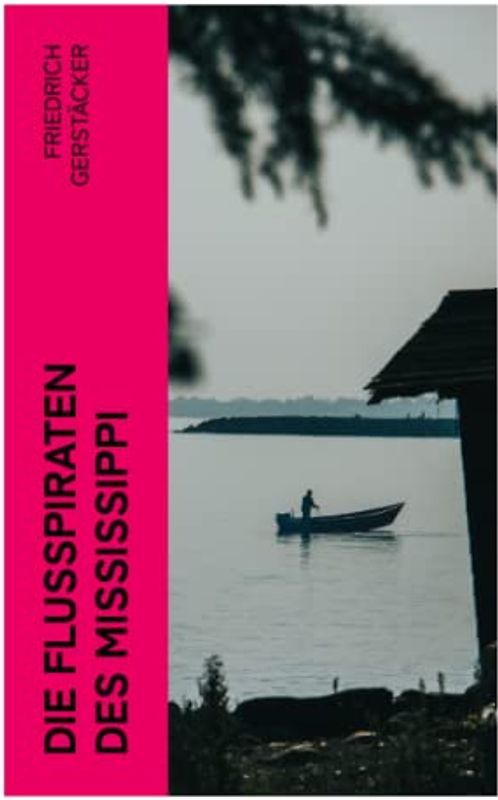 Die Flußpiraten des Mississippi