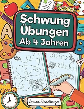 Schwungübungen Ab 4 Jahren - Band 2: Übungsheft Mit Schwungübungen Zur Erhöhung Der Konzentration, Der Augen-Hand-Koordination Und Feinmotorik Ihres ... Für Den Kindergarten Und Als Geschenk!