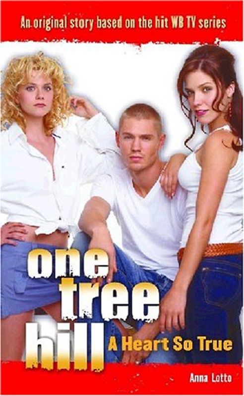 One Tree Hill: Novelizations #2: A Heart So True